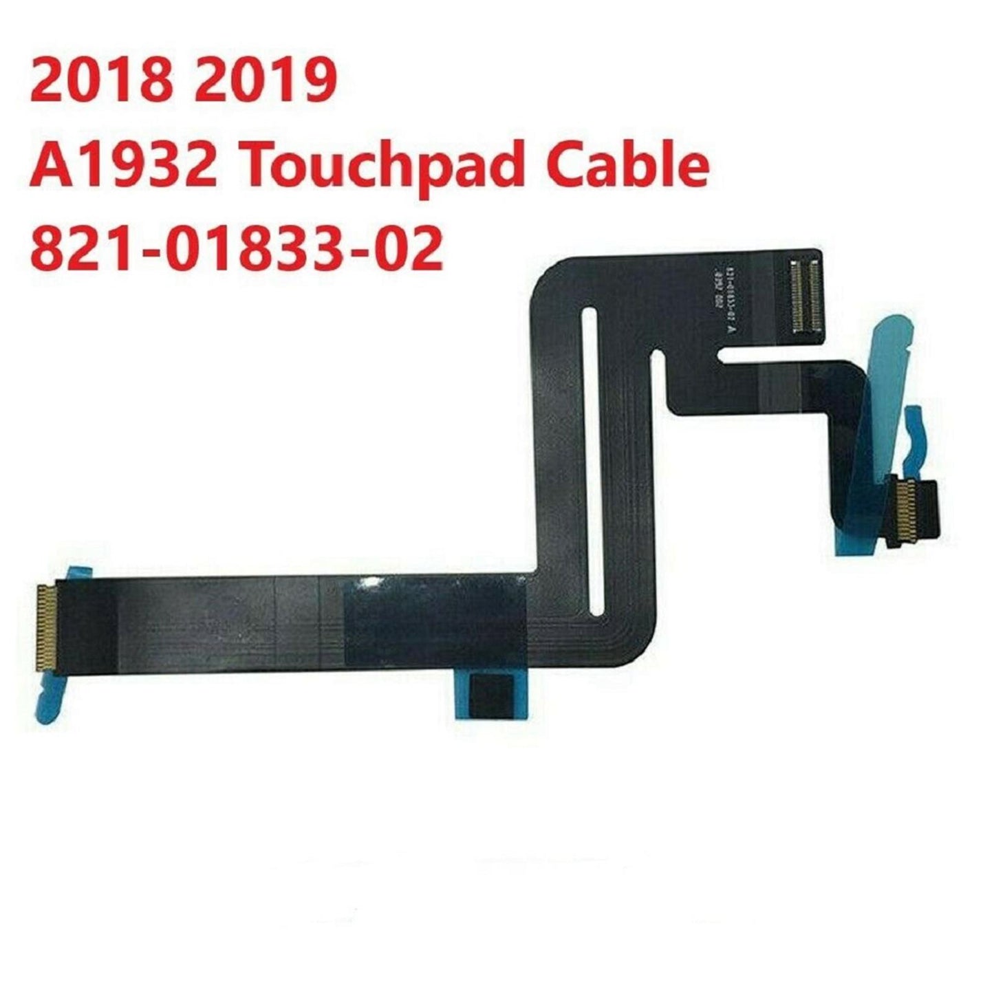 Trackpad Touchpad Cable 821-01833-02 for 13" A1932 2018-2019 Replacement